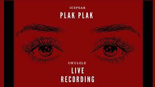 Plak Plak by IC3PEAK - Ukulele live recording cover