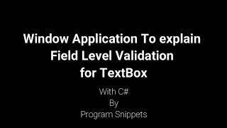 Window Application To explain Field Level Validation for TextBox with C#