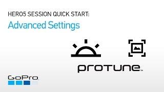 GoPro: HERO5 Session Quick Start - Advanced Settings