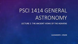 General Astronomy: Lecture 2 - The Ancient Views of the Heavens
