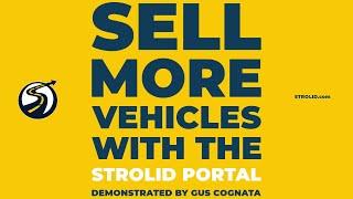 Sell More Vehicles with the Strolid Portal | Demonstrated by Gus Cognata