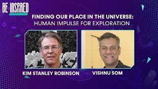 FINDING OUR PLACE IN THE UNIVERSE | Kim Stanley Robinson and Vishnu Som