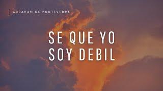 Abraham de Pontevedra - Se que yo soy debil