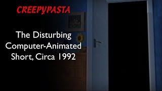 (Creepypasta) The Disturbing Computer-Animated Short, Circa 1992 (Redone | by Tobical Studios)