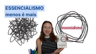 Essencialismo: Menos é mais para uma vida mais significativa | Débora Meireles