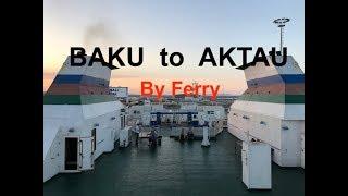 Boat Ride from Azerbaijan to Kazakhstan (Baku to Aktau)