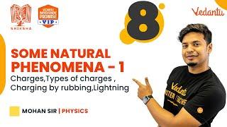 Some Natural Phenomena - 1 | Shiksha 2022 | CBSE Class 8 Science | Mohan Sir @VedantuJunior