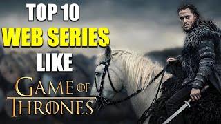 Top 10 Best TV Shows Like Game of Thrones | Similar Web Series Like Game of Thrones