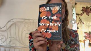 Please read ‘On Earth We’re Briefly Gorgeous’ by Ocean Vuong.