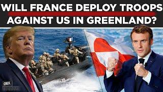 France Readies Troops For Greenland As Denmark Snubs Trump On Arctic Region, NATO Clash Imminent?