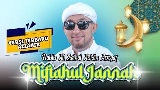 Miftahul Jannah Versi Terbaru Azzahir 2024 | Full Lirik + Terjemahan | Habib Bidin Assegaf