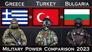 Greece vs Turkey vs Bulgaria Military Power Comparison 2023