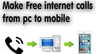 How to make free Internet Calls on pc to mobile