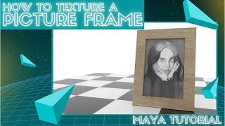 Picture Frame Maya Texturing Tutorial