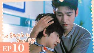 EP 10 | Cold hospital, but warm you | The Sparkle in Your Eye | 你是我目光里的星 | ENG SUB
