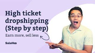 How to High Ticket Dropship (Step by Step Guide)