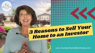 3 Reasons To Sell Your House To An Investor