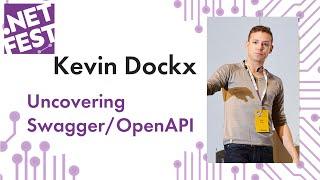 Uncovering Swagger/OpenAPI. Kevin Dockx .NET Fest 2019