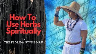 How To Use Herbs Spiritually