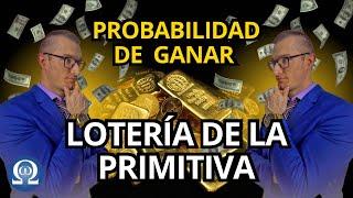 Probabilidad de GANAR la LOTERÍA de la PRIMITIVA - MUCHA SUERTE 