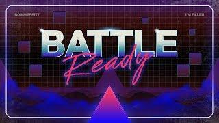 I’m Filled // Battle Ready // Bob Merritt