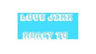 past Love jinx react to the future - BL- |1/1| /|