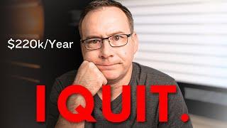 Why I Quit a $220k Job (The Harsh Reality of Entrepreneurship)