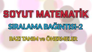 Soyut Matematik-Sıralama Bağıntısı-Tam ve İyi Sıralı-Maksimal ve Minimal-İnfumum ve Supremum