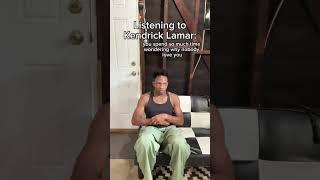 Listening to Kendrick Lamar #relatable #kendricklamar #song