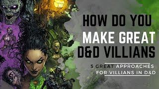 Creating great villains in D&D | D&D villains are easy to create