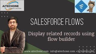 Salesforce Flows: Create a flow to display related records using flow builder