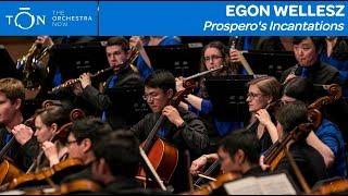 Egon Wellesz: "Prospero's Incantations" | The Orchestra Now