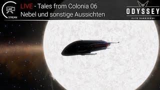 LIVE: Tales from Colonia 06 - Elite Dangerous - durch die Nebelgebiete und let's Chat