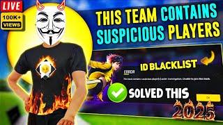 This Team Contains Suspicious Players Problem | Free Fire ID Blacklist Problem Solve