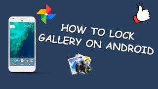  How to lock Gallery on Android phone