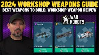 War Robots | 2024 Workshop Weapon Guide | Best Weapons To Build in the workshop