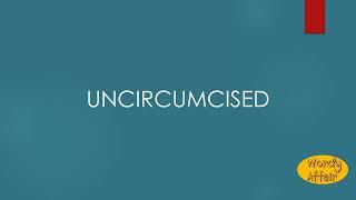 Uncircumcised Meaning