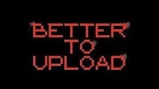 He's Walking Now | Better To Upload Full Game Ep. 3