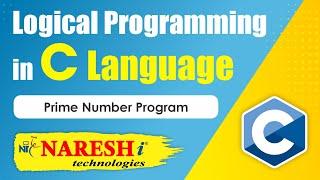 Prime Number Program | Logical Programming in C | Naresh IT