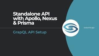 How to setup a GraphQL API with Apollo, Nexus and Prisma