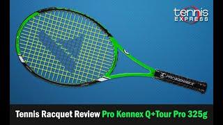 Pro Kennex Q+ Tour Pro 325g Racquet Review