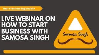 Exclusive YouTube Session: Discover The Best Opportunity of Samosa Singh Franchise