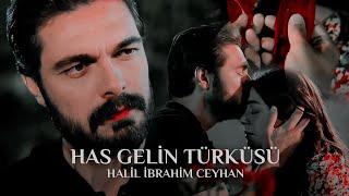 Halil İbrahim Ceyhan | Has Gelin Türküsü [Emanet/Legacy]