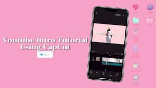 Youtube Intro Video Tutorial Using CapCut | VERY Detailed Step by Step Guide