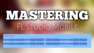 How To Master Like A PRO In 5 Minutes! (FL Studio Mobile)