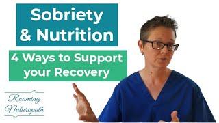 4 Ways to Support Your Sobriety with Nutrition - Tips from a Naturopathic Doctor - ROAMING ND