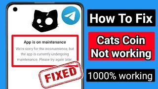 How To Fix "Cats Coin App is on Maintenance" Problem | How To Fix Cats Coin Not working