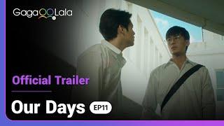 Is it too late to mend 3 broken hearts? Ep 11 of Thai BL series "Our Days" has 2/3 of the answer...