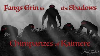 Fangs Grin in the Shadows: Chimpanzees in Kaimere | Science Fantasy Worldbuilding