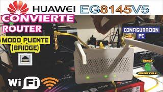 CONVIERTE A MODO PUENTE (BRIGDE) ROUTER HUAWEI EG8145V5 | SIN RESET